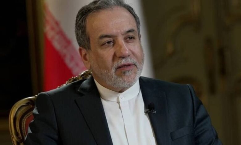 عراقتشي: إيران ترفض مزاعم الدول الأوروبية بشأن الاتفاق النووي